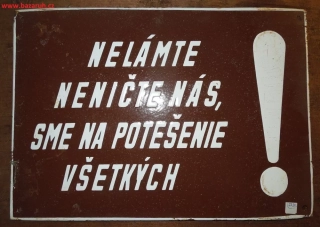 PLECHOVÁ SMALTOVÁ CEDULE NELÁMTE , NENIČTE NÁS, JSME POTĚŠENIE VŠETKÝCH